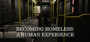 Becoming Homeless: A Human Experience banner
