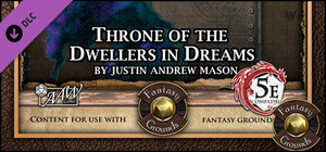 Fantasy Grounds - Mini-Dungeon #028: Throne of the Dwellers in Dreams (5E) banner