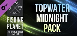 Fishing Planet: Topwater Midnight Pack banner
