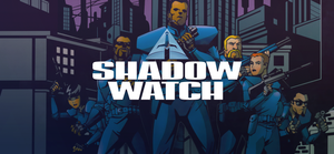 Shadow Watch banner