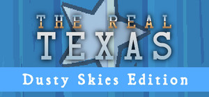 The Real Texas - Dusty Skies Edition banner