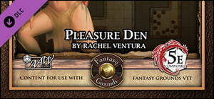 Fantasy Grounds - 5E Mini-Dungeon #022: Pleasure Den (5E) banner