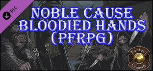 Fantasy Grounds - Noble Cause, Bloodied Hands (PFRPG) banner