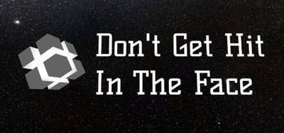 Don't Get Hit (In The Face)