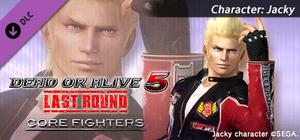 DEAD OR ALIVE 5 Last Round: Core Fighters Character: Jacky banner