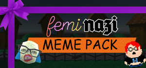 FEMINAZI: Meme Pack for gifting! banner