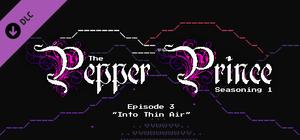 The Pepper Prince: Episode 3 - Into Thin Air banner