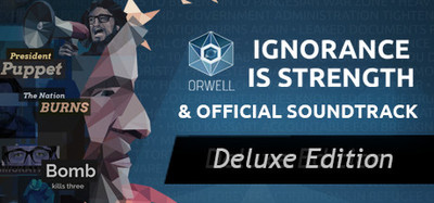 Orwell: Ignorance is Strength Deluxe Edition