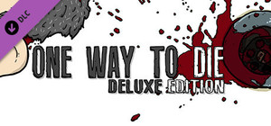 One Way To Die: Deluxe Edition banner