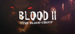 Blood 2: The Blood Group banner