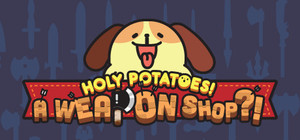 Holy Potatoes! A Weapon Shop?! banner
