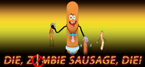 Die, zombie sausage, die! banner