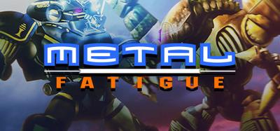 Metal Fatigue banner