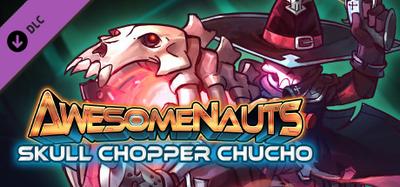 Awesomenauts - Skull Chopper Chucho Skin