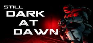 Still Dark At Dawn banner