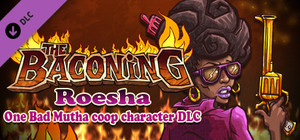 The Baconing DLC - Roesha - One Bad Mutha Co-op Character banner