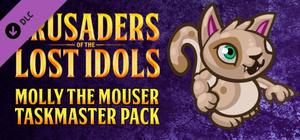 Crusaders of the Lost Idols: Molly the Mouser Taskmaster Pack banner
