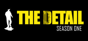 The Detail Season One banner