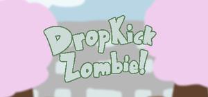 Drop Kick Zombie! banner