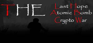 The Last Hope: Atomic Bomb - Crypto War banner