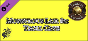 Fantasy Grounds - Monstrous Lair #2: Troll Cave (Any Ruleset) banner