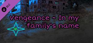 Vengeance ~ In my family's name (Script) banner