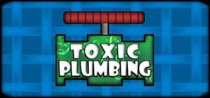 TOXIC PLUMBING banner