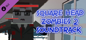 Square Head Zombies 2 - Soundtrack banner