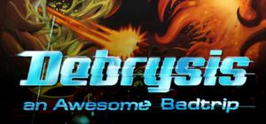 Debrysis - an awesome badtrip banner