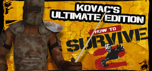 How to Survive 2 - Kovac's Ultimate Edition banner