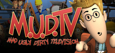 M.U.D. TV - Mad, Ugly, Dirty Television