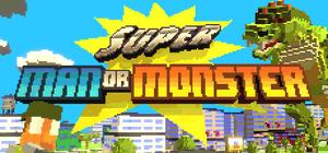 Super Man Or Monster banner