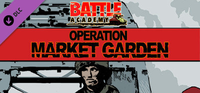 Battle Academy: Operation Market Garden