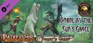 Fantasy Grounds - Pathfinder RPG - The Tyrant's Grasp AP 5: Borne by the Sun's Grace (PFRPG) banner