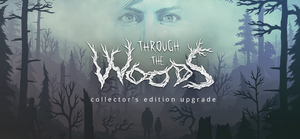 Through the Woods: Collector's Edition Upgrade banner