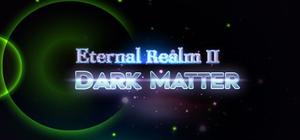 Eternal Realm II: Dark Matter banner