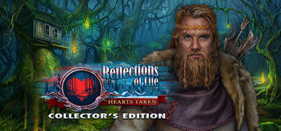 Reflections of Life: Hearts Taken Collector's Edition