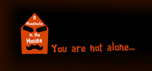 A Moustache in the House banner