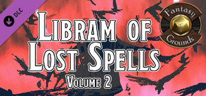 Fantasy Grounds - Libram of Lost Spells, Volume 2 (5E) banner