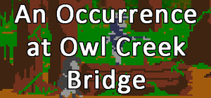 An Occurrence at Owl Creek Bridge banner
