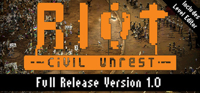 RIOT- Civil Unrest