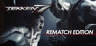 TEKKEN 7 - Rematch Edition
