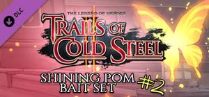 The Legend of Heroes: Trails of Cold Steel II - Shining Pom Bait Set 2 banner