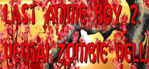 Last Anime Boy 2: Hentai Zombie Hell + banner