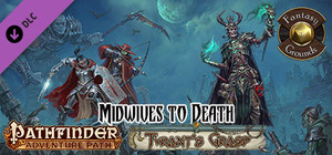 Fantasy Grounds - Pathfinder RPG - The Tyrant's Grasp AP 6: Midwives to Death (PFRPG) banner