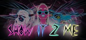 Show It 2 Me banner