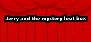 Jerry and the mystery loot box banner