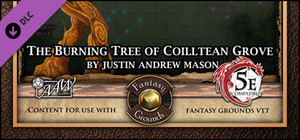 Fantasy Grounds - Mini-Dungeon #030: The Burning Tree of Coilltean Grove (5E) banner