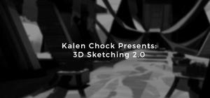 Kalen Chock Presents: 3D Sketching 2.0 banner
