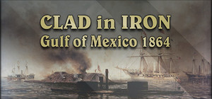 Clad in Iron: Gulf of Mexico 1864 banner